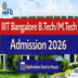 IIIT Bangalore B.Tech/M.Tech Admission 2026; Applications Start in March